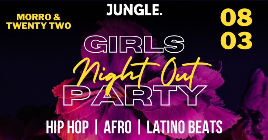 GIRLS NIGHT OUT Party/ JUNGLE.