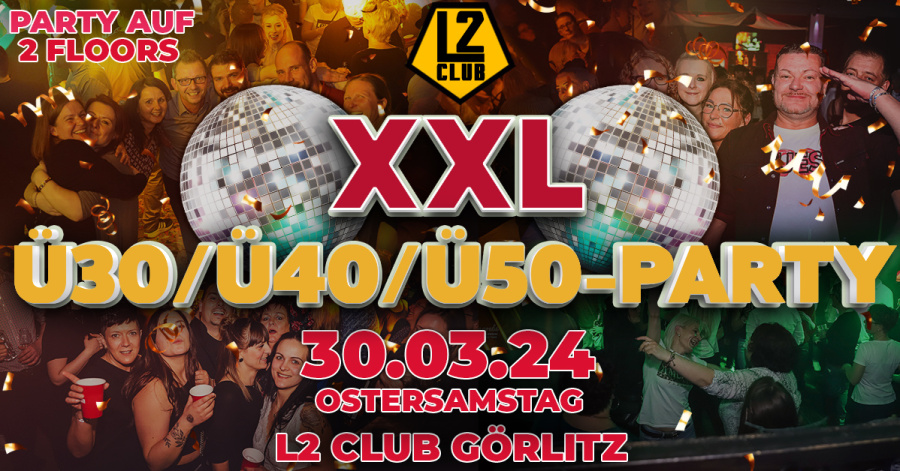 XXL Ü30/Ü40/Ü50 Party // L2 Club