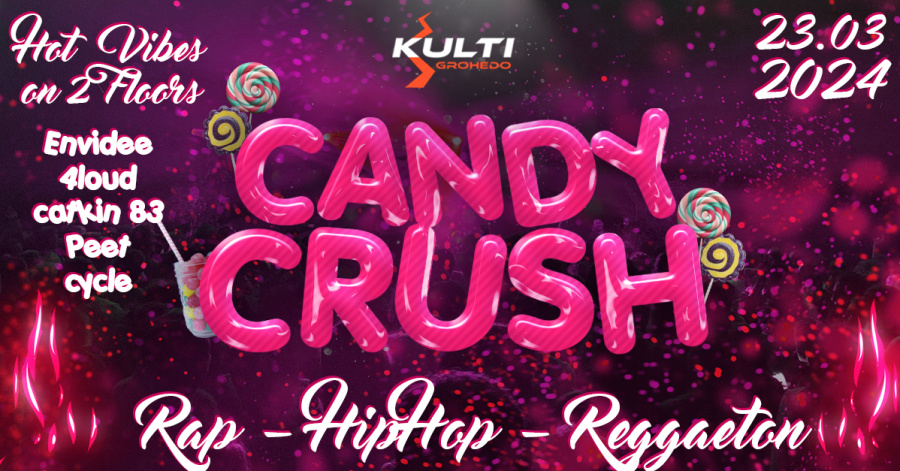 Candy Crush // Kulti Grohedo 