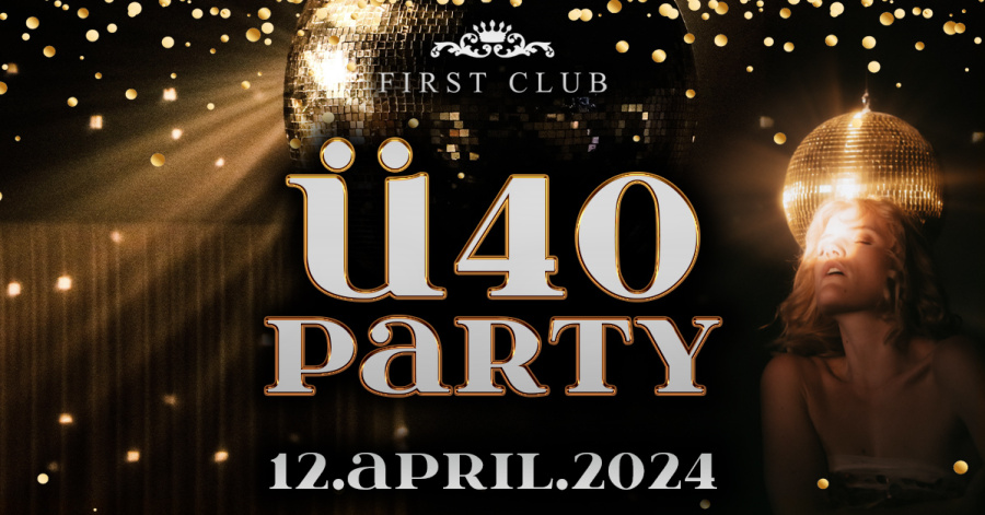 Ü40 Party // First Club 