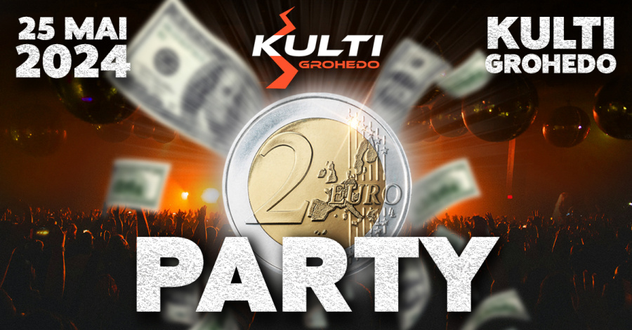 2€ Party // Kulti Grohedo